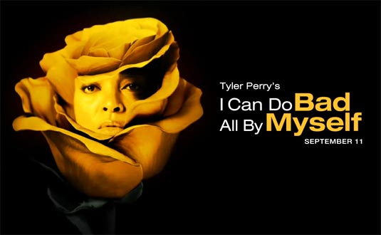 tyler perry movies i can do bad all by myself. I Can Do Bad All By Myself