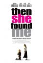 Then She Found Me - Poster