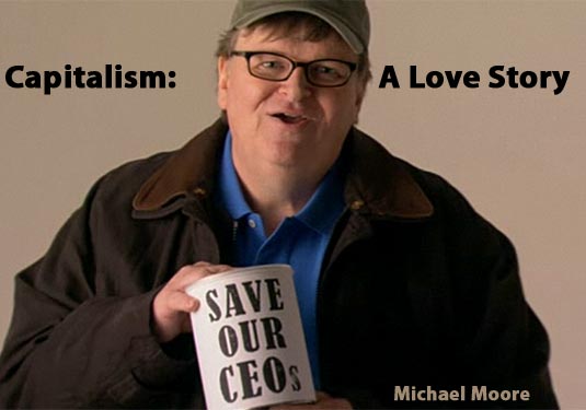 Michael Moore | Capitalism: A Love Story Michael Moore | Capitalism: A Love Story