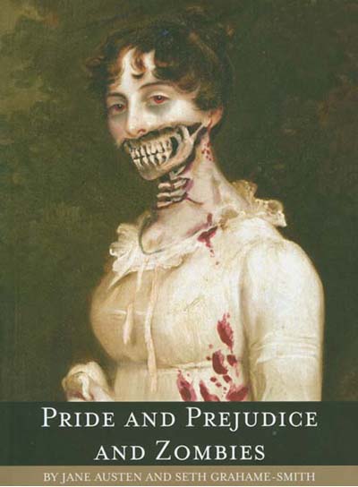 Pride and Prejudice and Zombies Pride and Prejudice and Zombies