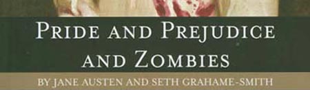Pride and Prejudice and Zombies - Seth Grahame-Smith