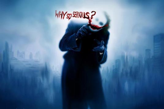 Why so serious? Why so serious?