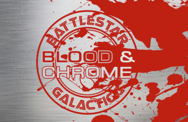 Battlestar Galactica - Blood and Chrome