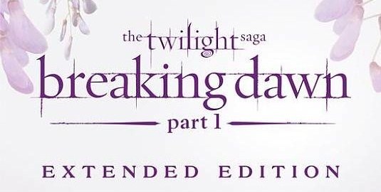 THE TWILIGHT SAGA BREAKING DAWN PART 1 EXTENDED EDITION