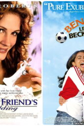My Best Friend’s Wedding Bend It Like Beckham