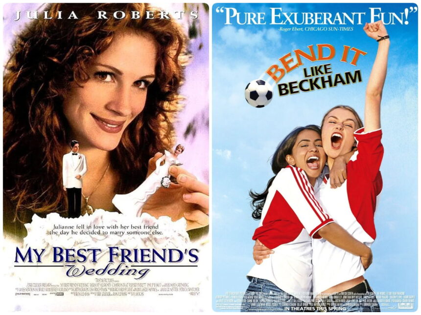 My Best Friend’s Wedding Bend It Like Beckham
